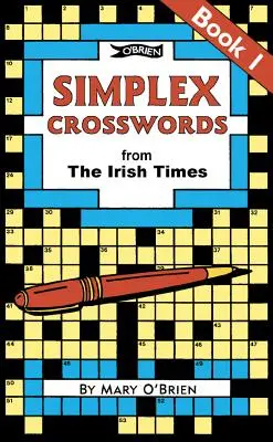 Simplex křížovky z Irish Times: Kniha 1: Z Irish Times - Simplex Crosswords from the Irish Times: Book 1: From the Irish Times