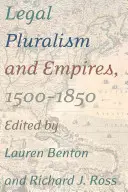 Právní pluralismus a impéria, 1500-1850 - Legal Pluralism and Empires, 1500-1850