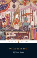 Duchovní verše: První kniha Masnaví-je Ma'naví - Spiritual Verses: The First Book of the Masnavi-Ye Ma'navi