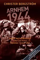 Arnhem 1944: An Epic Battle Revisited: 2. díl: Ztracené vítězství. Září-říjen 1944 - Arnhem 1944: An Epic Battle Revisited: Vol. 2: The Lost Victory. September-October 1944