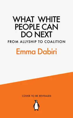 Co mohou běloši dělat dál - od spojenectví ke koalici - What White People Can Do Next - From Allyship to Coalition