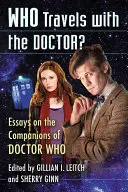 Kdo cestuje s Doktorem?: Eseje o společnících seriálu Doctor Who - Who Travels with the Doctor?: Essays on the Companions of Doctor Who