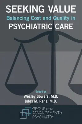 Hledání hodnoty: Vyvažování nákladů a kvality v psychiatrické péči - Seeking Value: Balancing Cost and Quality in Psychiatric Care