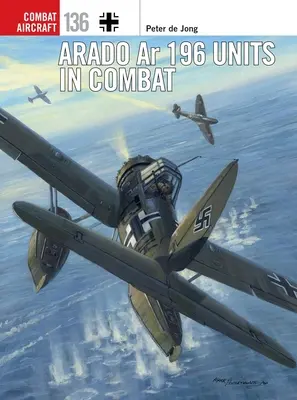Jednotky Arado AR 196 v boji - Arado AR 196 Units in Combat