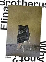Elina Brotherusová: Proč ne? - Elina Brotherus: Why Not?