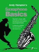 Základy hry na saxofon: (Kniha pro učitele) (Altový saxofon) - Saxophone Basics: A Method for Individual and Group Learning (Teacher's Book) (Alto Saxophone)