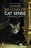 Kočičí smysl - Odhalená kočičí záhada - Cat Sense - The Feline Enigma Revealed