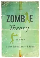 Teorie zombie: A Reader (Čítanka) - Zombie Theory: A Reader