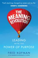 Smysluplná revoluce - Vedení se silou účelu - Meaning Revolution - Leading with the Power of Purpose