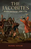 Jakobíni: Británie a Evropa, 1688-1788 2. vydání - The Jacobites: Britain and Europe, 1688-1788 2nd Edition