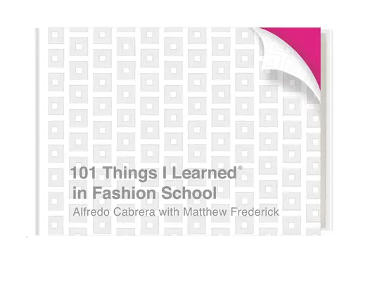 101 věcí, které jsem se naučil(a) na škole módy - 101 Things I Learned(r) in Fashion School