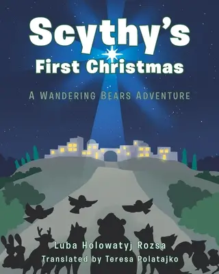 Scythyho první Vánoce: Dobrodružství potulných medvědů - Scythy's First Christmas: A Wandering Bears Adventure