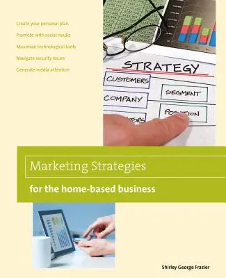 Marketingové strategie pro domácí podnikání - Marketing Strategies for the Home-Based Business