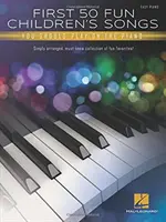 Prvních 50 zábavných dětských písniček, které byste měli hrát na klavír: Snadné úpravy pro klavír s texty písní - First 50 Fun Children's Songs You Should Play on Piano: Easy Piano Arrangements with Lyrics