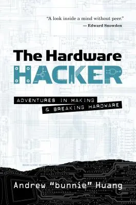 Hardwarový hacker: Dobrodružství při výrobě a rozbíjení hardwaru - The Hardware Hacker: Adventures in Making and Breaking Hardware