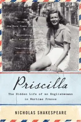 Priscilla: Skrytý život Angličanky ve válečné Francii - Priscilla: The Hidden Life of an Englishwoman in Wartime France