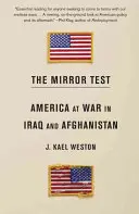 Zkouška zrcadlem: Amerika ve válce v Iráku a Afghánistánu - The Mirror Test: America at War in Iraq and Afghanistan