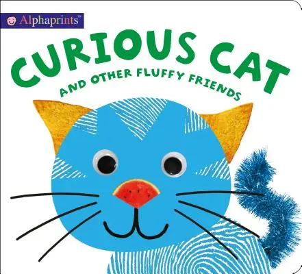 Alphaprints: Zvědavá kočka a další chlupatí kamarádi - Alphaprints: Curious Cat and Other Fluffy Friends