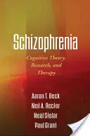 Schizofrenie: Kognitivní teorie, výzkum a terapie - Schizophrenia: Cognitive Theory, Research, and Therapy