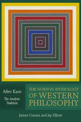 Nortonova antologie západní filozofie: Po Kantovi - The Norton Anthology of Western Philosophy: After Kant