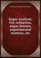 Analýza cukru - Pro cukrovary, cukrovary, pokusné stanice atd. - Sugar analysis - For refineries, sugar-houses, experimental stations, etc.
