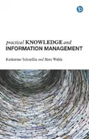 Praktický management znalostí a informací - Practical Knowledge and Information Management