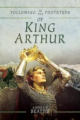 Po stopách krále Artuše - Following in the Footsteps of King Arthur