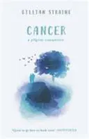 Rakovina: Poutník, společník poutníka - Cancer: A Pilgrim Companion