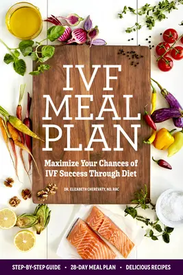 Ivf stravovací plán: Maximalizujte své šance na úspěch Ivf prostřednictvím stravy - Ivf Meal Plan: Maximize Your Chances of Ivf Success Through Diet