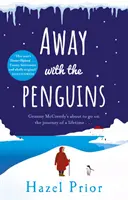 Pryč s tučňáky - srdceryvný a povznášející výběr Knižního klubu Richard & Judy pro rok 2020 - Away with the Penguins - The heartwarming and uplifting Richard & Judy Book Club 2020 pick