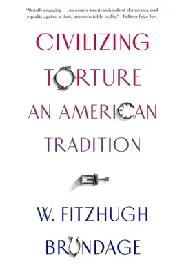 Civilizující mučení: Americká tradice - Civilizing Torture: An American Tradition