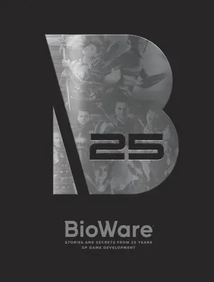 Bioware: Příběhy a tajemství z 25 let vývoje her - Bioware: Stories and Secrets from 25 Years of Game Development