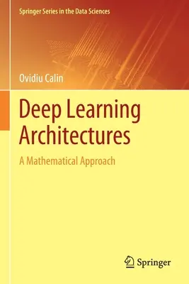 Deep Learning Architectures (Architektury hlubokého učení): Matematický přístup - Deep Learning Architectures: A Mathematical Approach