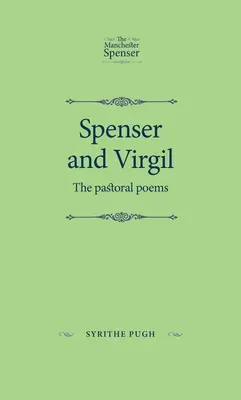 Spenser a Vergilius: Pastorální básně - Spenser and Virgil: The Pastoral Poems