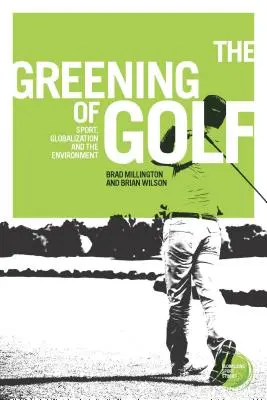 Ekologizace golfu: sport, globalizace a životní prostředí - The Greening of Golf: Sport, Globalization and the Environment