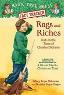 Hadry a bohatství: Děti v době Charlese Dickense: Merlin Mission #16: A Ghost Tale for Christmas Time: A Ghost Tale for Christmas Time: A Nonfiction Companion to Magic Tree House (Dům u kouzelného stromu) - Rags and Riches: Kids in the Time of Charles Dickens: A Nonfiction Companion to Magic Tree House Merlin Mission #16: A Ghost Tale for Christmas Time
