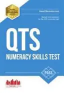 Projděte testem QTS Numeracy Questions: Kompletní průvodce pro úspěšné složení numerických testů QTS - Pass QTS Numeracy Test Questions: The Complete Guide to Passing the QTS Numerical Tests