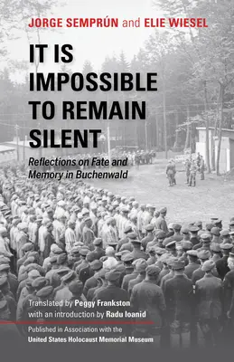 Je nemožné mlčet: Úvahy o osudu a paměti v Buchenwaldu. - It Is Impossible to Remain Silent: Reflections on Fate and Memory in Buchenwald