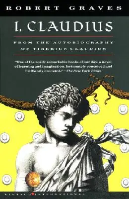 Já, Claudius: z autobiografie Tiberia Claudia, narozeného 10 př. n. l., zavražděného a zbožštěného 54 n. l. - I, Claudius: From the Autobiography of Tiberius Claudius, Born 10 B.C., Murdered and Deified A.D. 54