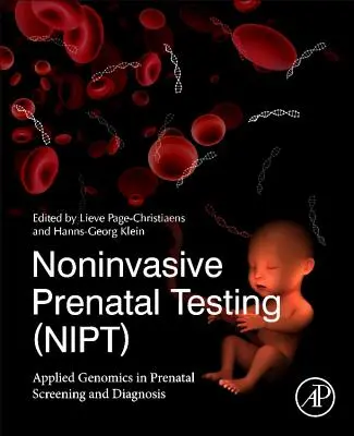 Neinvazivní prenatální testování (Nipt): Aplikovaná genomika v prenatálním screeningu a diagnostice. - Noninvasive Prenatal Testing (Nipt): Applied Genomics in Prenatal Screening and Diagnosis