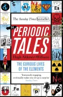 Periodické příběhy - Podivuhodný život prvků - Periodic Tales - The Curious Lives of the Elements