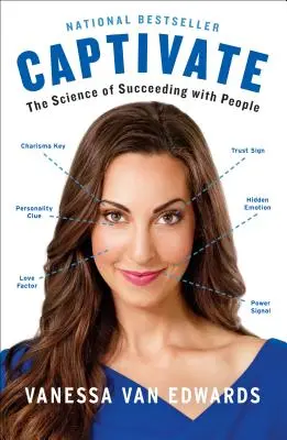 Zaujmout: Věda o úspěchu u lidí - Captivate: The Science of Succeeding with People