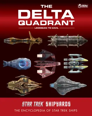 Loděnice Star Treku: Hvězdné lodě: Delta kvadrant, svazek 2 - Ledosian to Zahl - Star Trek Shipyards: The Delta Quadrant Vol. 2 - Ledosian to Zahl