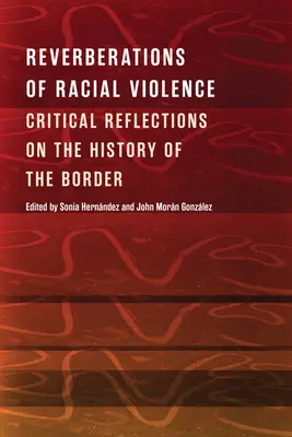 Dozvuky rasového násilí: Kritické úvahy o dějinách hranice - Reverberations of Racial Violence: Critical Reflections on the History of the Border