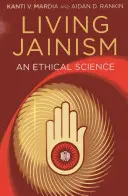 Žít džinismus: Etická věda - Living Jainism: An Ethical Science