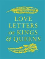 Milostné dopisy králů a královen - Love Letters of Kings and Queens