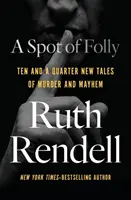 Skvrna bláznovství: deset a čtvrt nových příběhů o vraždách a chaosu - A Spot of Folly: Ten and a Quarter New Tales of Murder and Mayhem