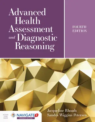 Advanced Health Assessment and Diagnostic Reasoning: Včetně simulací založených na technologii Kognito. - Advanced Health Assessment and Diagnostic Reasoning: Featuring Simulations Powered by Kognito