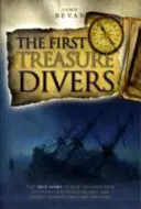 První potápěči pokladů - Pravdivý příběh o tom, jak dva bratři vynalezli potápěčskou přilbu a hledali potopené poklady a slávu - First Treasure Divers - The True Story of How Two Brothers Invented the Diving Helmet and Sought Sunken Treasure and Fame