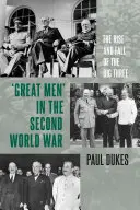 Velcí muži za druhé světové války: Vzestup a pád velké trojky - Great Men in the Second World War: The Rise and Fall of the Big Three